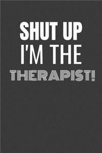Shut Up I'm the Therapist
