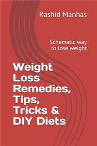 Weight Loss Remedies, Tips, Tricks & DIY Diets