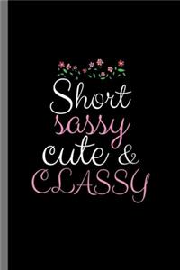Short sassy cute & classy