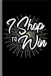 I shop to win