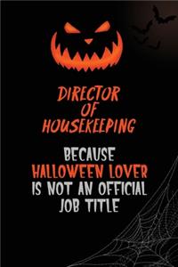 Director of Housekeeping Because Halloween Lover Is Not An Official Job Title