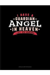 I Have A Guardian Angel In Heaven I Call Her Grandma