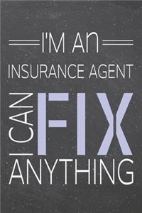 I'm an Insurance Agent I Can Fix Anything