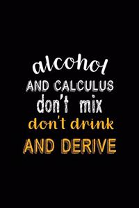 Alcohol And Calculus Don't Mix don't Drink And Derive