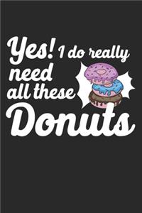 Yes I Do Really Need All These Donuts
