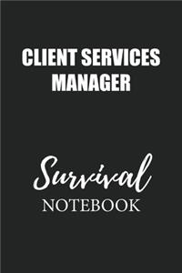 Client Services Manager Survival Notebook