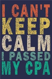 I Can't Keep Calm I Passed my CPA