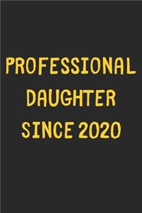 Professional Daughter Since 2020