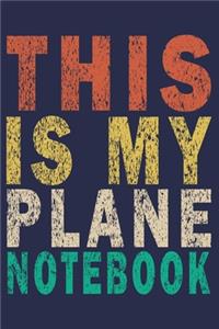 This Is My Plane Notebook