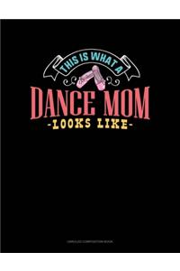 This Is What A Dance Mom Looks Like