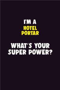 I'M A Hotel Portar, What's Your Super Power?