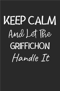 Keep Calm And Let The Griffichon Handle It