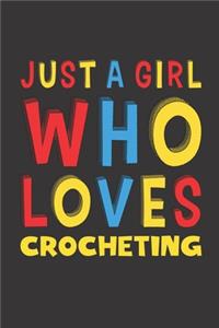 Just A Girl Who Loves Crocheting