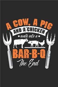 A Cow, A Pig And A Chicken Walk Into A Bar-B-Q The End