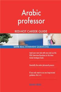 Arabic professor RED-HOT Career Guide; 2494 REAL Interview Questions