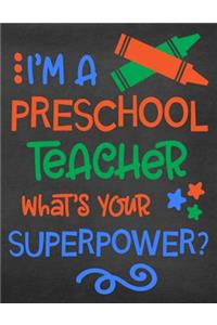 I'm a Preschool Teacher What's Your Superpower?