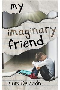 My Imaginary Friend.