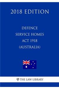 Defence Service Homes Act 1918 (Australia) (2018 Edition)