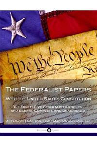 The Federalist Papers with the United States Constitution