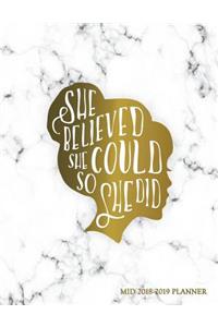 She Believed She Could So She Did Mid 2018-2019 Planner