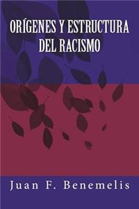 Orígenes y Estructura del Racismo