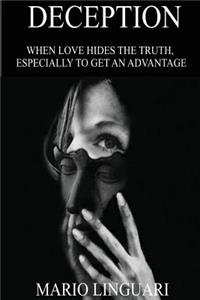Deception: When Love Hide the Truth to Get an Advantage
