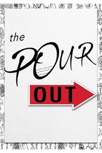 The Pour Out
