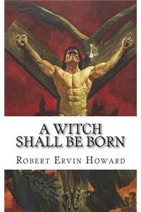 A Witch Shall be Born