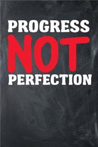 Progress Not Perfection