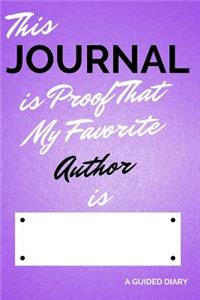 This Journal Is Proof That My Favorite Author Is [blank]: A Guided Diary - Fill-In-The-Cover Keepsake Questionnaire
