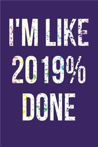I'm Like 2019% Done