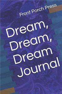 Dream, Dream, Dream Journal