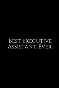 Best Executive Assistant. Ever.