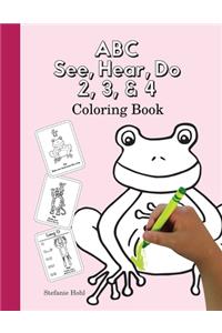ABC See, Hear, Do 2, 3, & 4 Coloring Book