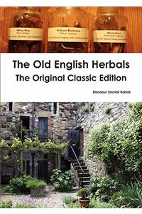 The Old English Herbals - The Original Classic Edition