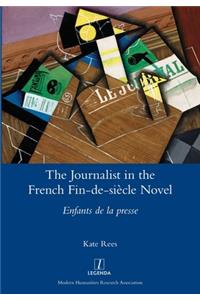 Journalist in the French Fin-de-siècle Novel: Enfants de la presse