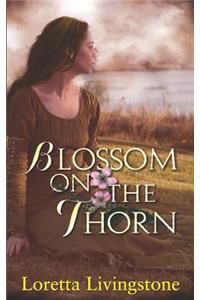 Blossom on the Thorn