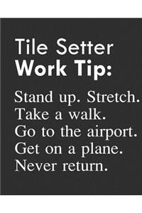 Tile Setter Work Tip