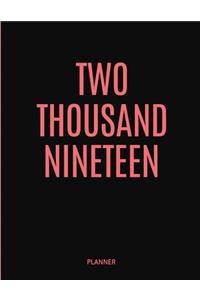 Two Thousand Nineteen Planner