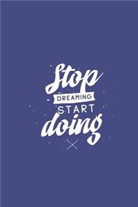 Stop Dreaming Start Doing Quote Journal