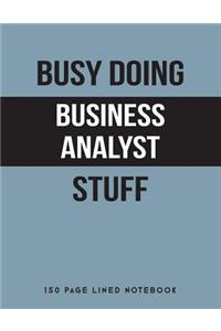 Busy Doing Business Analyst Stuff