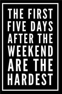 The First Five Days After the Weekend Are the Hardest