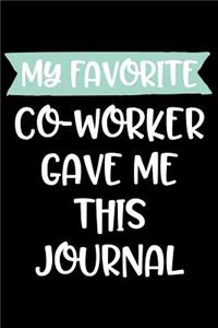 My Favorite Co-Worker Gave Me This Journal