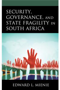 Security, Governance, and State Fragility in South Africa