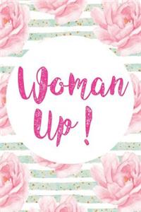 Woman Up!: Blank Lined Notebook Journal Diary Composition Notepad 120 Pages 6x9