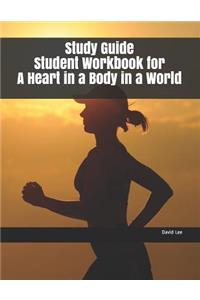 Study Guide Student Workbook for a Heart in a Body in a World