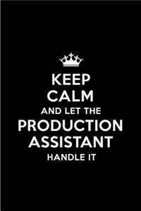 Keep Calm and Let the Production Assistant Handle It