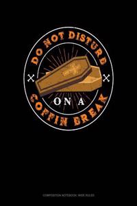 Do Not Disturb on a Coffin Break