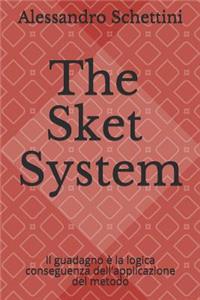 The Sket System