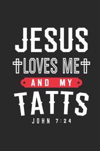 Jesus Loves Me and My Tatts John 7: 24: Bible Journal Blank Lined Notebook